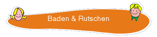 Baden & Rutschen